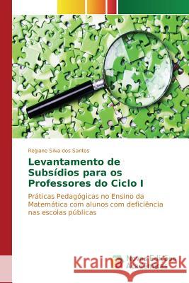 Levantamento de Subsídios para os Professores do Ciclo I Silva Dos Santos Regiane 9786130165178 Novas Edicoes Academicas - książka