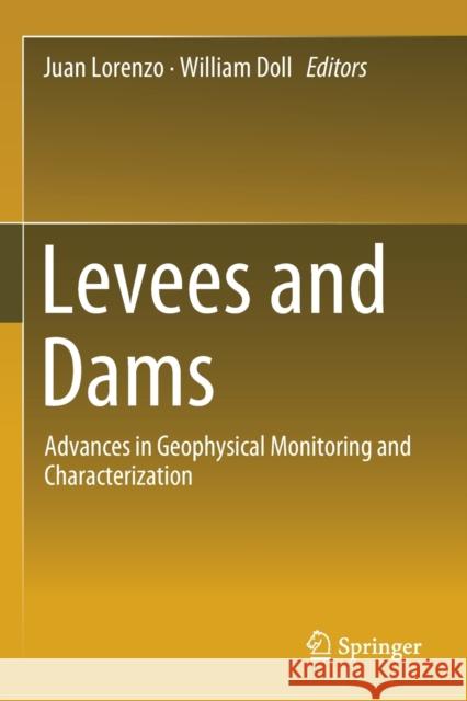 Levees and Dams: Advances in Geophysical Monitoring and Characterization Juan Lorenzo William Doll  9783030273699 Springer - książka