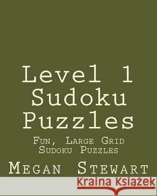 Level 1 Sudoku Puzzles: Fun, Large Grid Sudoku Puzzles Megan Stewart 9781482006193 Createspace - książka