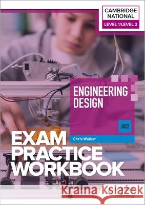 Level 1/Level 2 Cambridge National in Engineering Design (J822) Exam Practice Workbook Chris Walker 9781398384712 Hodder Education - książka