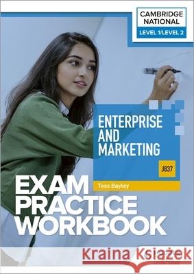 Level 1/Level 2 Cambridge National in Enterprise and Marketing (J837) Exam Practice Workbook Tess Bayley 9781398384866 Hodder Education - książka