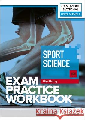 Level 1/Level 2 Cambridge National in Sport Science (J828) Exam Practice Workbook Murray, Mike 9781398384897 Hodder Education - książka