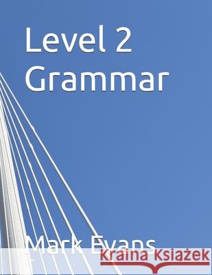 Level 2 Grammar Mark Evans 9798878353229 Independently Published - książka