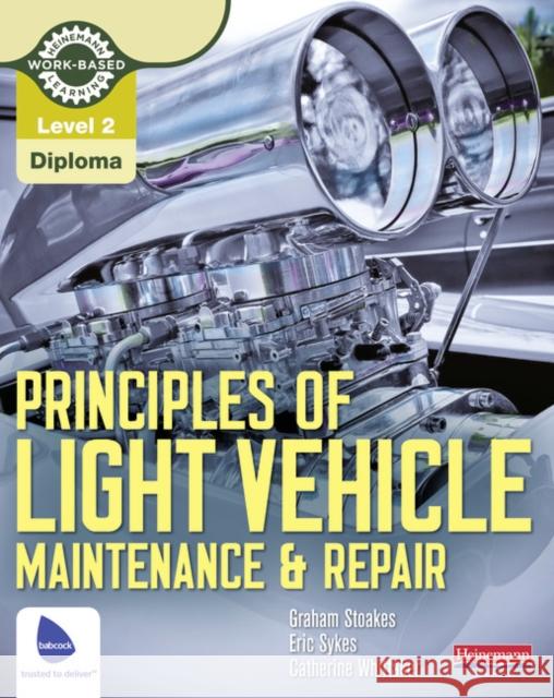 Level 2 Principles of Light Vehicle Maintenance and Repair Candidate Handbook Graham Stoakes 9780435048167 Pearson Education Limited - książka