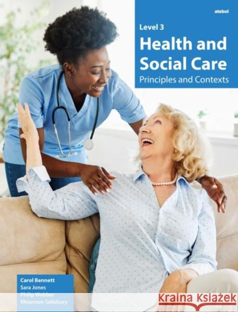 Level 3 Heath and Social Care - Principles and Contexts Rhiannon Salisbury 9781801064422 Atebol Cyfyngedig - książka