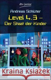 Level 4.3 - Der Staat Der Kinder Andreas Schluter (former Managing Director, Bertelsmann Foundation) 9783423714297 Deutscher Taschenbuch Verlag GmbH & Co. - książka