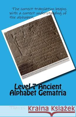 Level 7 Ancient Alphabet Gematria Travis Wayne Goodsell Travis Wayne Goodsell 9781523997169 Createspace Independent Publishing Platform - książka