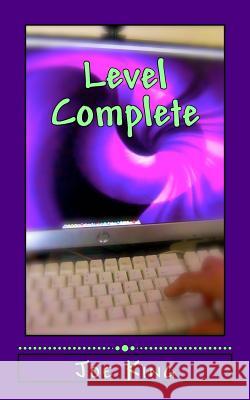 Level Complete Joe King 9781514273265 Createspace Independent Publishing Platform - książka