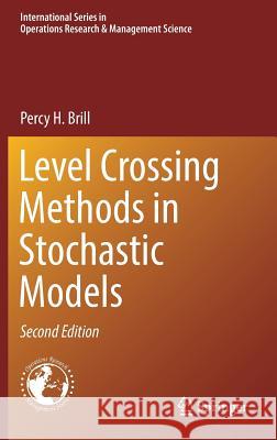 Level Crossing Methods in Stochastic Models Percy H. Brill 9783319503301 Springer - książka