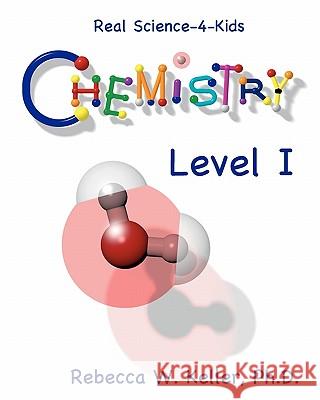 Level I Chemistry Rebecca W. Kelle 9781936114252 Gravitas Publications, Incorporated - książka
