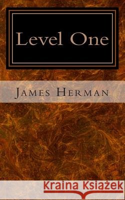 Level One James C. Herman 9781505287448 Createspace Independent Publishing Platform - książka