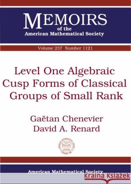 Level One Algebraic Cusp Forms of Classical Groups of Small Rank Gaetan Chenevier David A. Renard  9781470410940 American Mathematical Society - książka