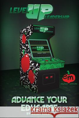 Level Up Leadership: Advance Your Edugame Rich Czyz Brian Kulak 9781970133028 Edumatch - książka