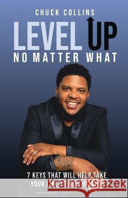 Level Up No Matter What Chuck Collins   9798218099701 Charles Collins - książka