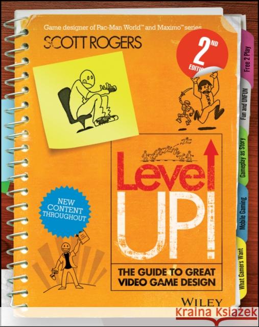 Level Up! The Guide to Great Video Game Design Scott Rogers 9781118877166 John Wiley & Sons Inc - książka