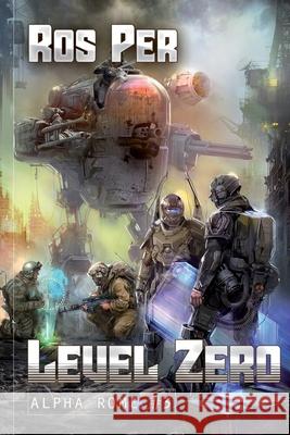Level Zero (Alpha Rome Book 3): LitRPG Series Ros Per 9788076195080 Magic Dome Books in Collaboration with 1c-Pub - książka