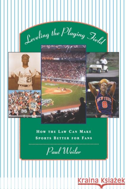 Leveling the Playing Field: How the Law Can Make Sports Better for Fans Weiler, Paul C. 9780674006874 Harvard University Press - książka