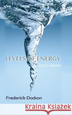 Levels of Energy Frederick Dodson 9781008986886 Lulu.com - książka
