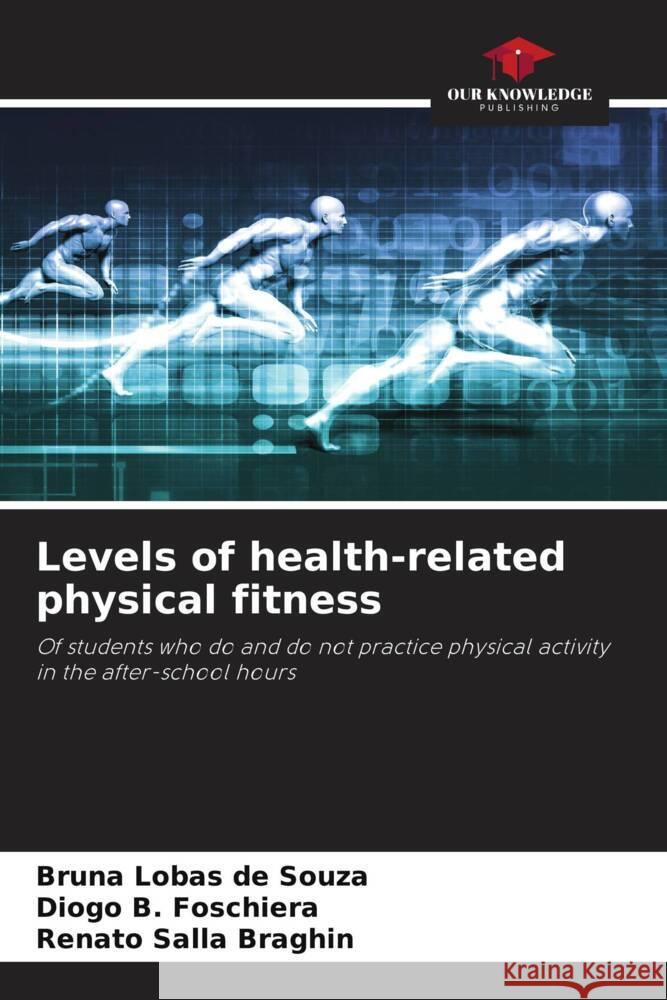 Levels of health-related physical fitness Bruna Loba Diogo B Renato Sall 9786207342402 Our Knowledge Publishing - książka