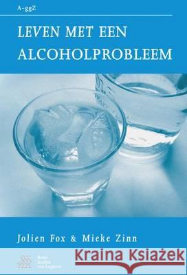 Leven Met Een Alcoholprobleem Fox-Gorter, J. E. 9789031343935 Bohn Stafleu Van Loghum - książka