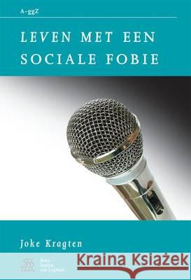 Leven Met Een Sociale Fobie J. Kragten W. a. Sterk S. J. Swaen 9789031338788 Bohn Stafleu Van Loghum - książka