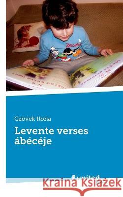 Levente verses ábécéje Czövek Ilona 9783710354588 United P.C. - książka