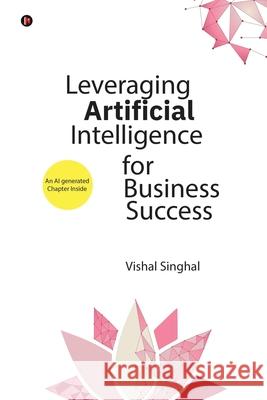 Leveraging Artificial Intelligence for Business Success Vishal Singhal 9781648996993 Notion Press - książka
