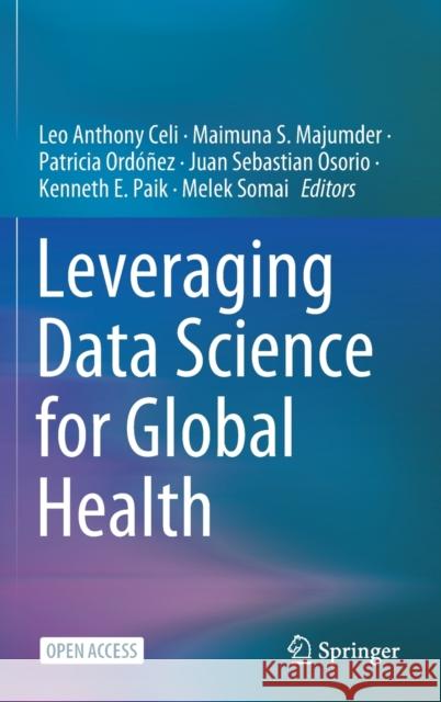 Leveraging Data Science for Global Health Leo Anthony Celi Maimuna S. Majumder Patricia Ordo 9783030479930 Springer - książka