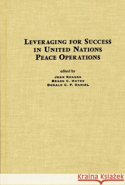 Leveraging for Success in United Nations Peace Operations Benjamin C. Feinberg Jean Krasno Bradd C. Hayes 9780275978839 Praeger Publishers - książka