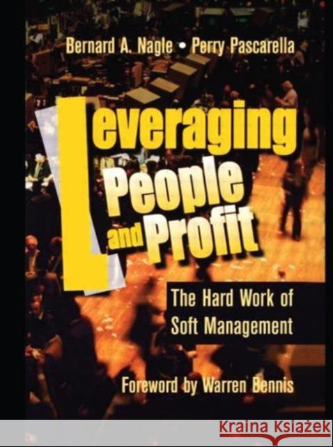 Leveraging People and Profit Bernard A. Nagle Perry Pascarella Warren G. Bennis 9780750699617 Butterworth-Heinemann - książka