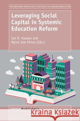 Leveraging Social Capital in Systemic Education Reform Ian R. Haslam Myint Swe Khine 9789463006491 Sense Publishers - książka