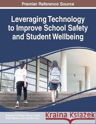 Leveraging Technology to Improve School Safety and Student Wellbeing  9781799817673 IGI Global - książka
