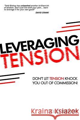 Leveraging Tension Todd Bishop 9780359634996 Lulu.com - książka