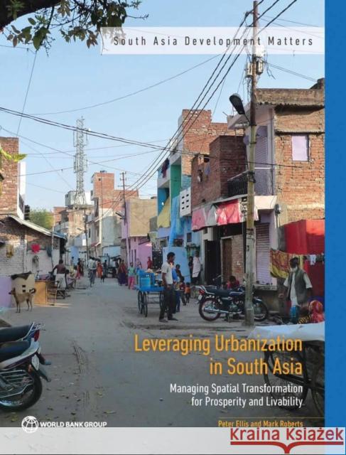 Leveraging Urbanization in South Asia: Managing Spatial Transformation for Prosperity and Livability The World Bank 9781464806629 World Bank Publications - książka