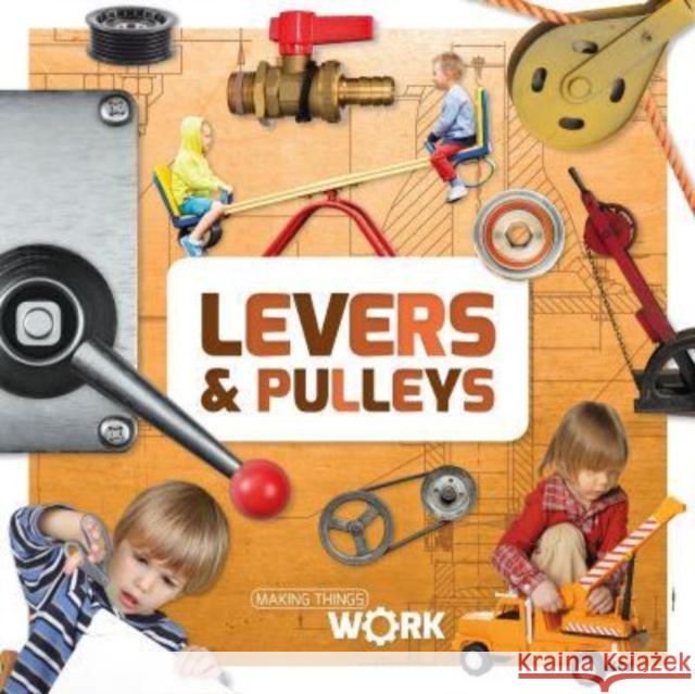 Levers & Pulleys Alex Brinded 9781805053651 BookLife Publishing - książka