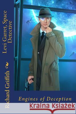 Levi Garret, Space Detective: Engines of Deception Richard M. Griffith 9781515050452 Createspace - książka