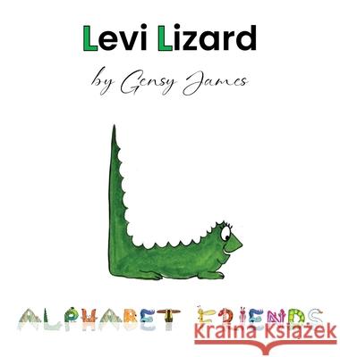 Levi Lizard: A Tale of Unlikely Friends Gensy James Amurtha Godage 9781968704377 Gensy James - książka