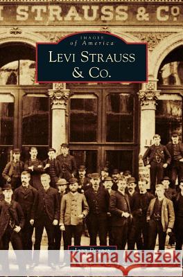 Levi Strauss & Co. Lynn Downey 9781531635220 Arcadia Publishing Library Editions - książka