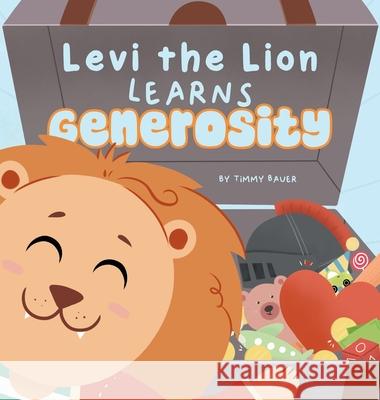 Levi the Lion Learns Generosity: A DinoPreneurs Book Timmy Bauer 9781961462410 Dinosaur House - książka