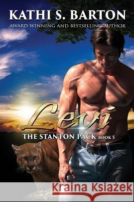 Levi: The Stanton Pack-Paranormal Cougar Shifter Romance Kathi S. Barton 9781949812855 World Castle Publishing, LLC - książka