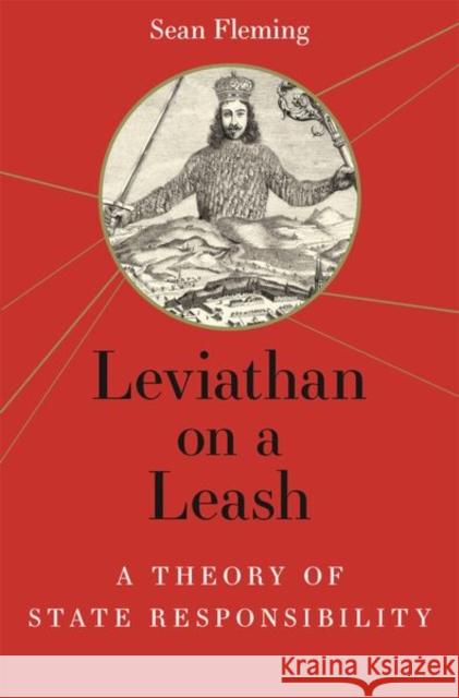 Leviathan on a Leash: A Theory of State Responsibility Sean Fleming 9780691206462 Princeton University Press - książka