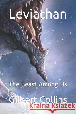 Leviathan: The Beast Among Us Gilbert Collins 9781080805495 Independently Published - książka