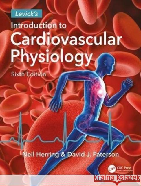 Levick's Introduction to Cardiovascular Physiology Neil Herring David J. Paterson 9780815363613 CRC Press - książka