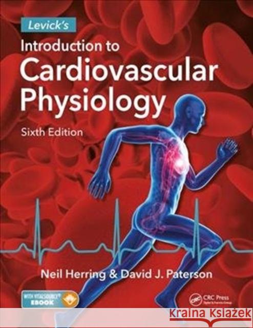 Levick's Introduction to Cardiovascular Physiology David J. Paterson Neil Herring 9781498739849 CRC Press - książka