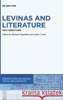 Levinas and Literature: New Directions Michael Fagenblat, Arthur Cools 9783110629668 De Gruyter - książka