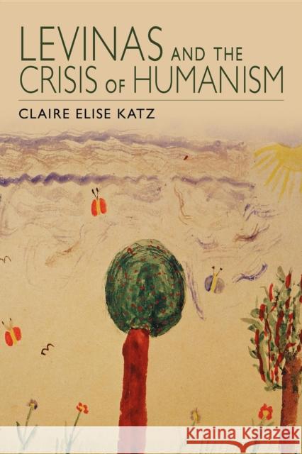 Levinas and the Crisis of Humanism Claire Elise Katz 9780253007629  - książka