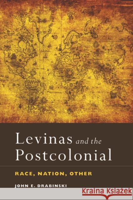 Levinas and the Postcolonial: Race, Nation, Other John E. Drabinski 9780748641031 Edinburgh University Press - książka