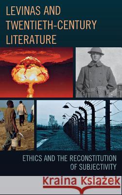 Levinas and Twentieth-Century Literature: Ethics and the Reconstitution of Subjectivity Donald R. Wehrs 9781611494426 University of Delaware Press - książka