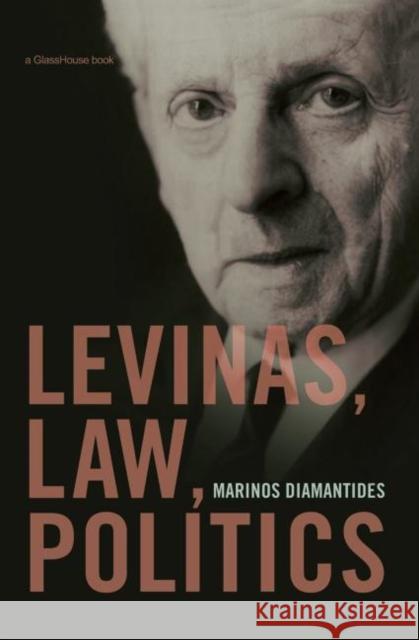 Levinas, Law, Politics Marinos Diamantides 9780415574372 Routledgecavendish - książka