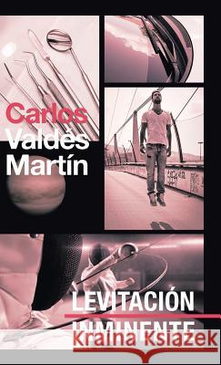 Levitación Inminente Carlos Valdés 9781506524115 Palibrio - książka